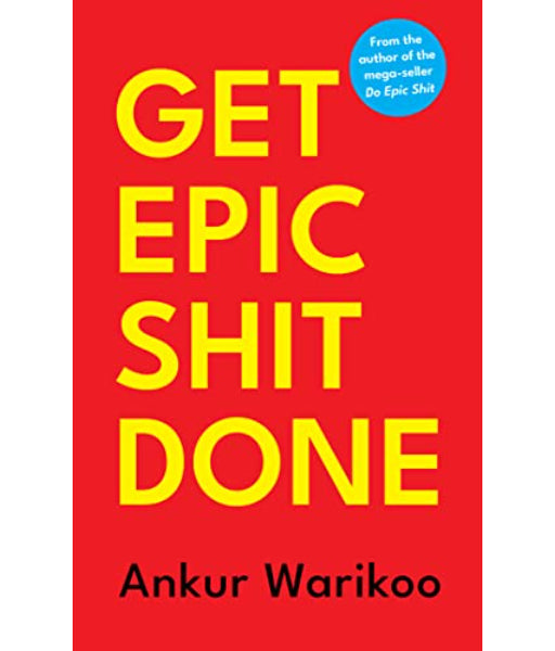 GET EPIC SHIT DONE By Ankur Warikoo (Hardcover)