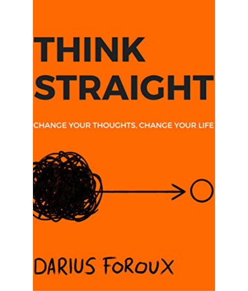 THINK STRAIGHT by Darius Foroux