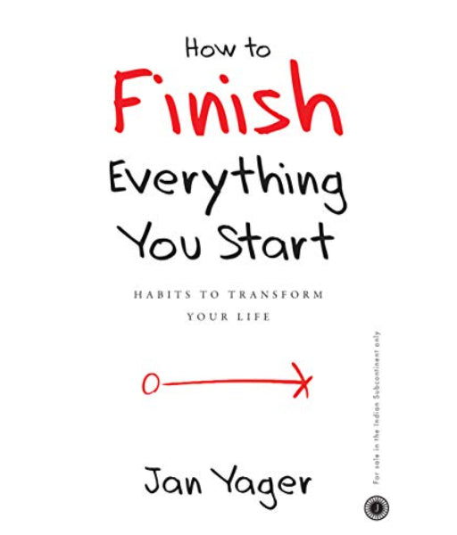 How to Finish Everything You Start By Jan Yager