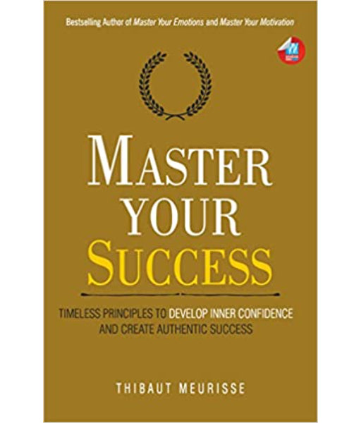 Master Your Success By Thibaut Meurisse