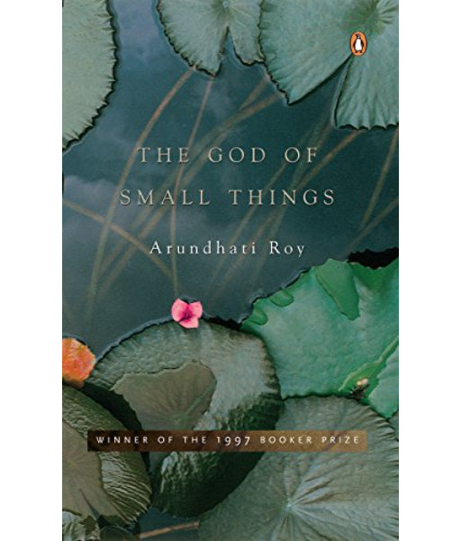 The God of Small Things By Arundhati Roy