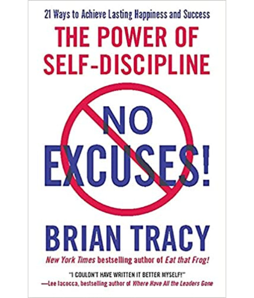 No Excuses!: The Power of Self-Discipline by Brian Tracy