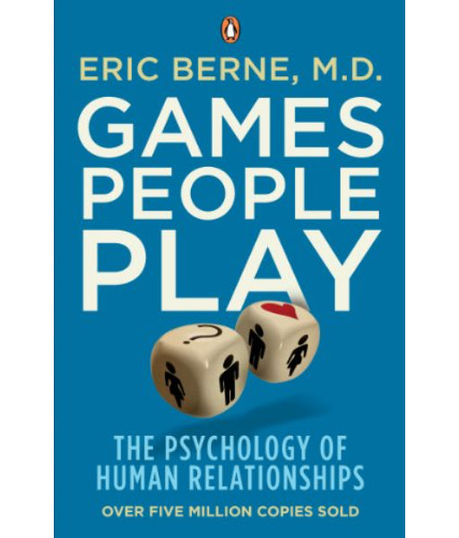 Games People Play by Eric Berne