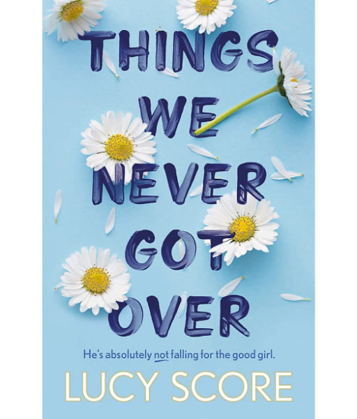 Things We Never Got Over By Lucy Score