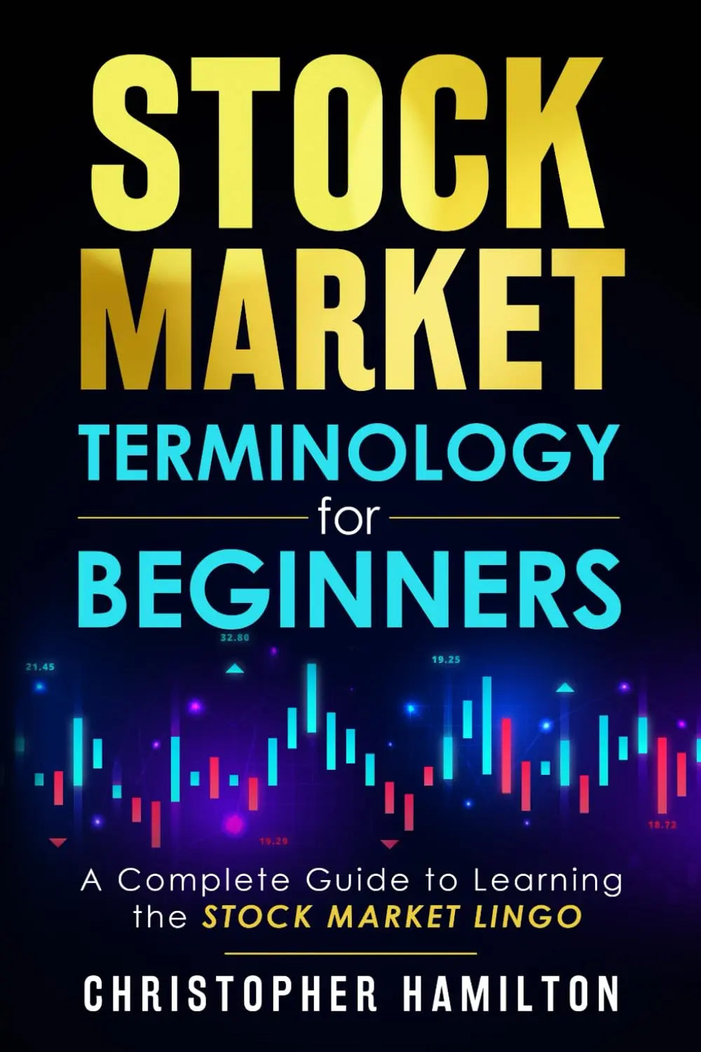 Stock Market Terminology for Beginners By Christopher Hamilton