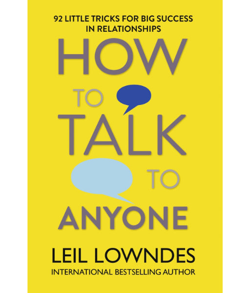 How to Talk to Anyone by Leil Lowndes