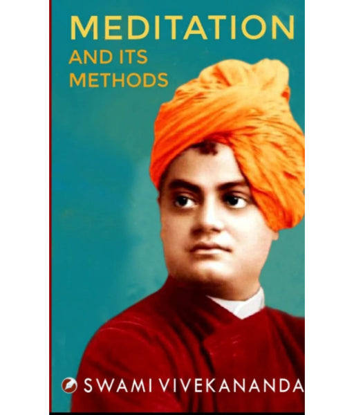 Meditation and Its Methods By Swami Vivekananda