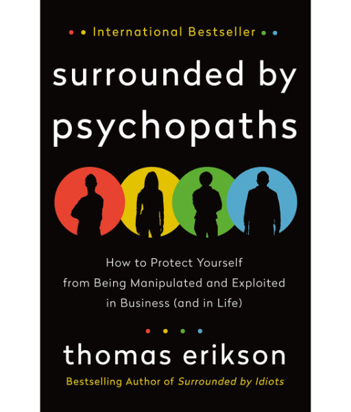 Surrounded by Psychopaths By Thomas Erikson