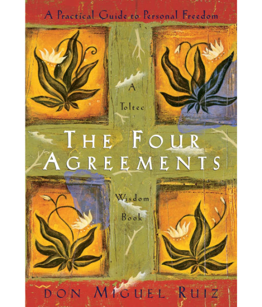 The Four Agreements by Miguel Ruiz