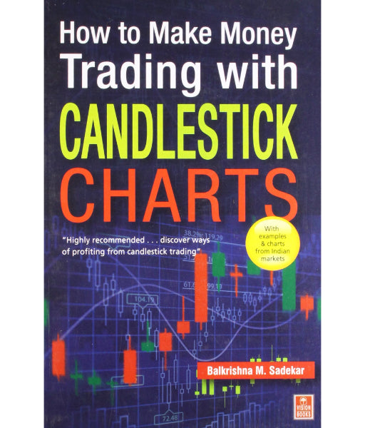 How to Make Money Trading with Candlestick Charts by Balkrishna M Sadekar