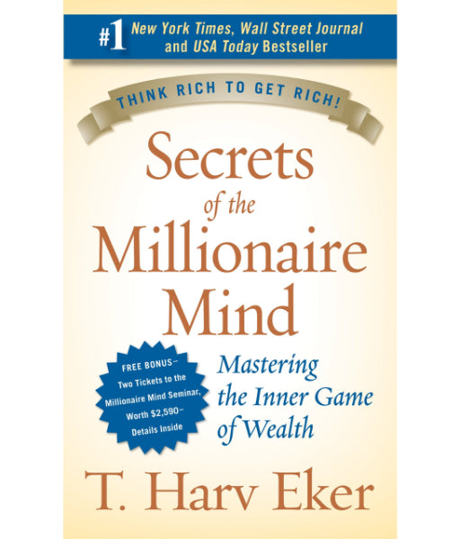 Secrets of the Millionaire Mind by T. Harv Eker