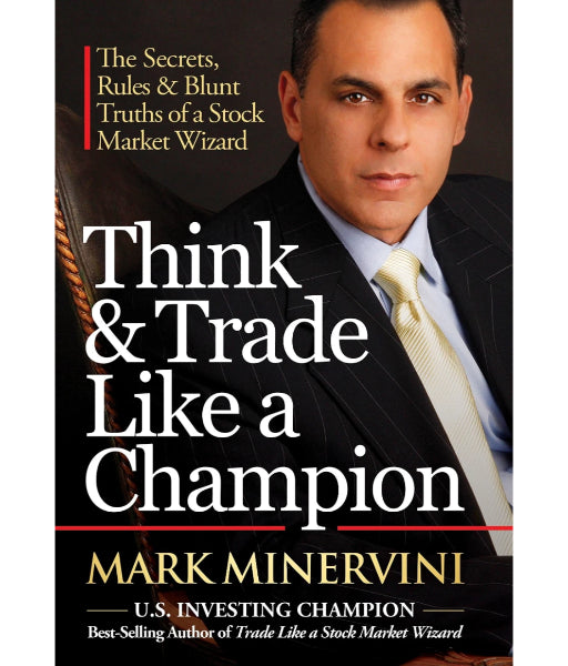 Think &amp; Trade Like a Champion By Mark Minervini