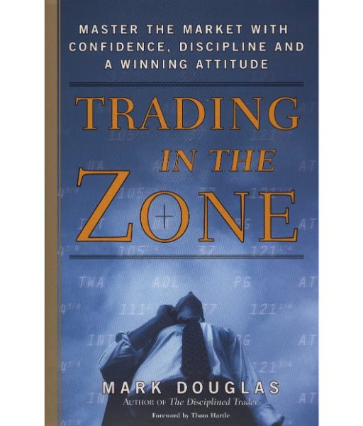 Trading in the Zone By Mark Douglas