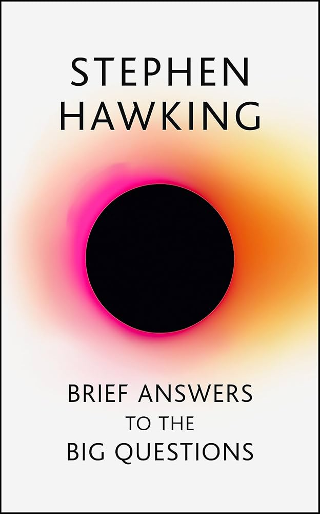 Brief Answers to the Big Questions By Stephen Hawking
