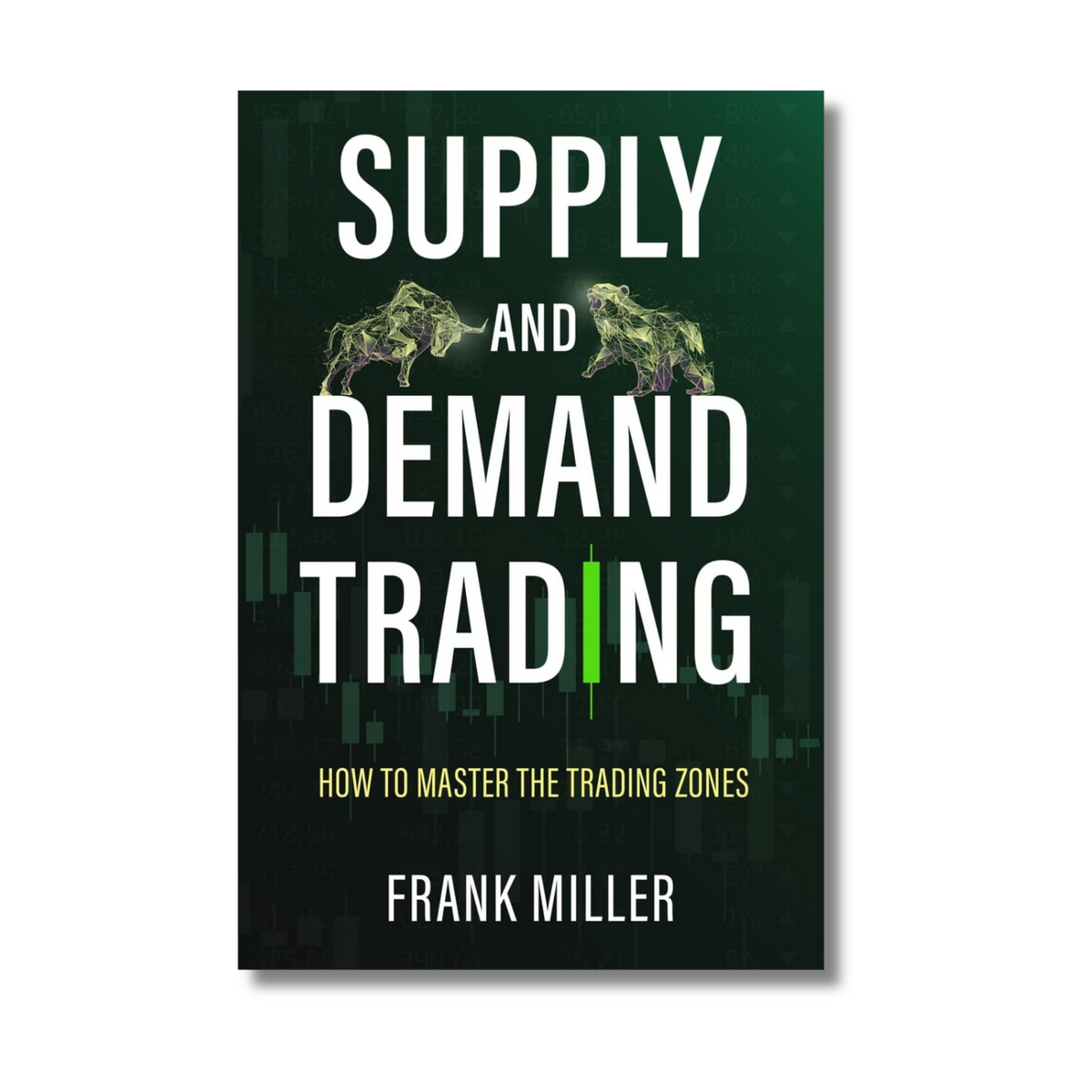 Supply and Demand Trading by Frank Miller