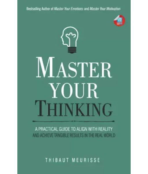 Master Your Thinking By Thibaut Meurisse